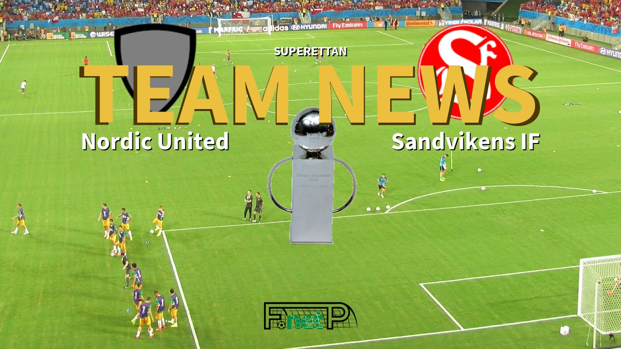 Superettan News: United IK Nordic vs Sandvikens IF Confirmed Line-ups