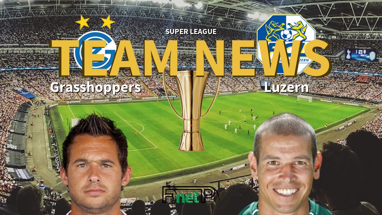 Super League News: Grasshopper Club Zürich vs FC Luzern Confirmed Line-ups