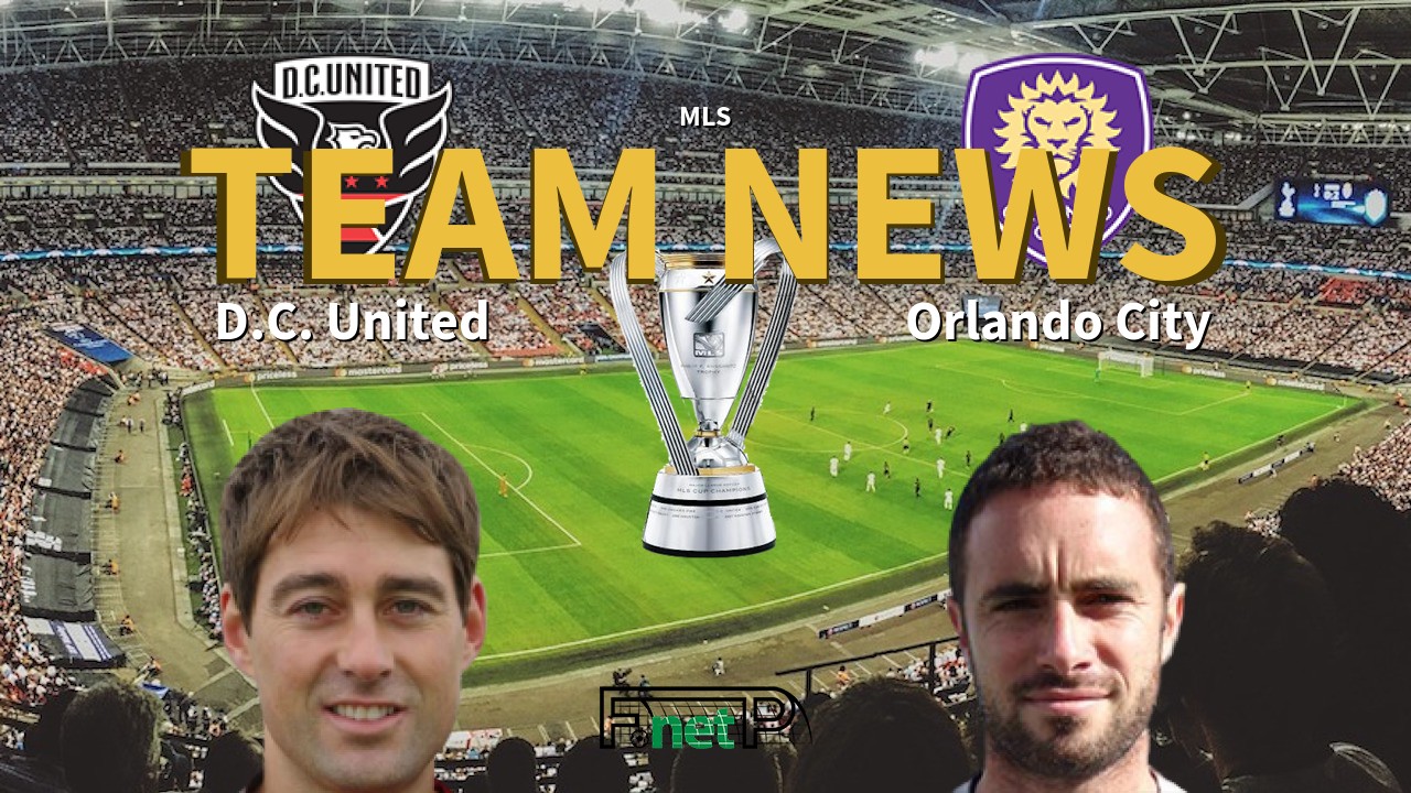 MLS News: D.C. United vs Orlando City Confirmed Line-ups