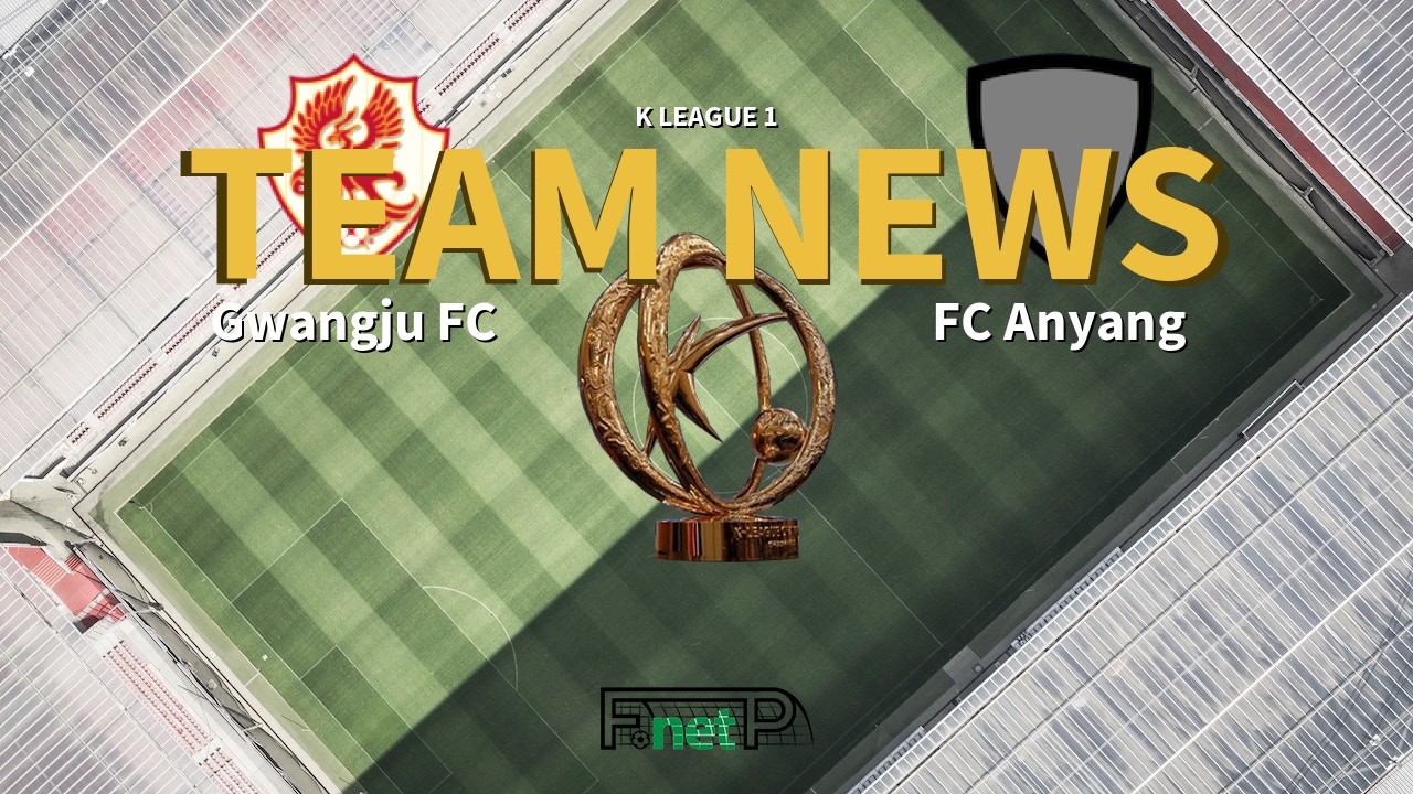 K League 1 News: Gwangju FC vs FC Anyang Confirmed Line-ups