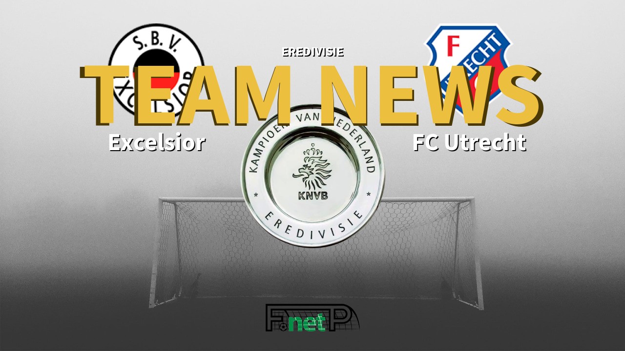 Eredivisie News: Excelsior vs FC Utrecht Confirmed Line-ups