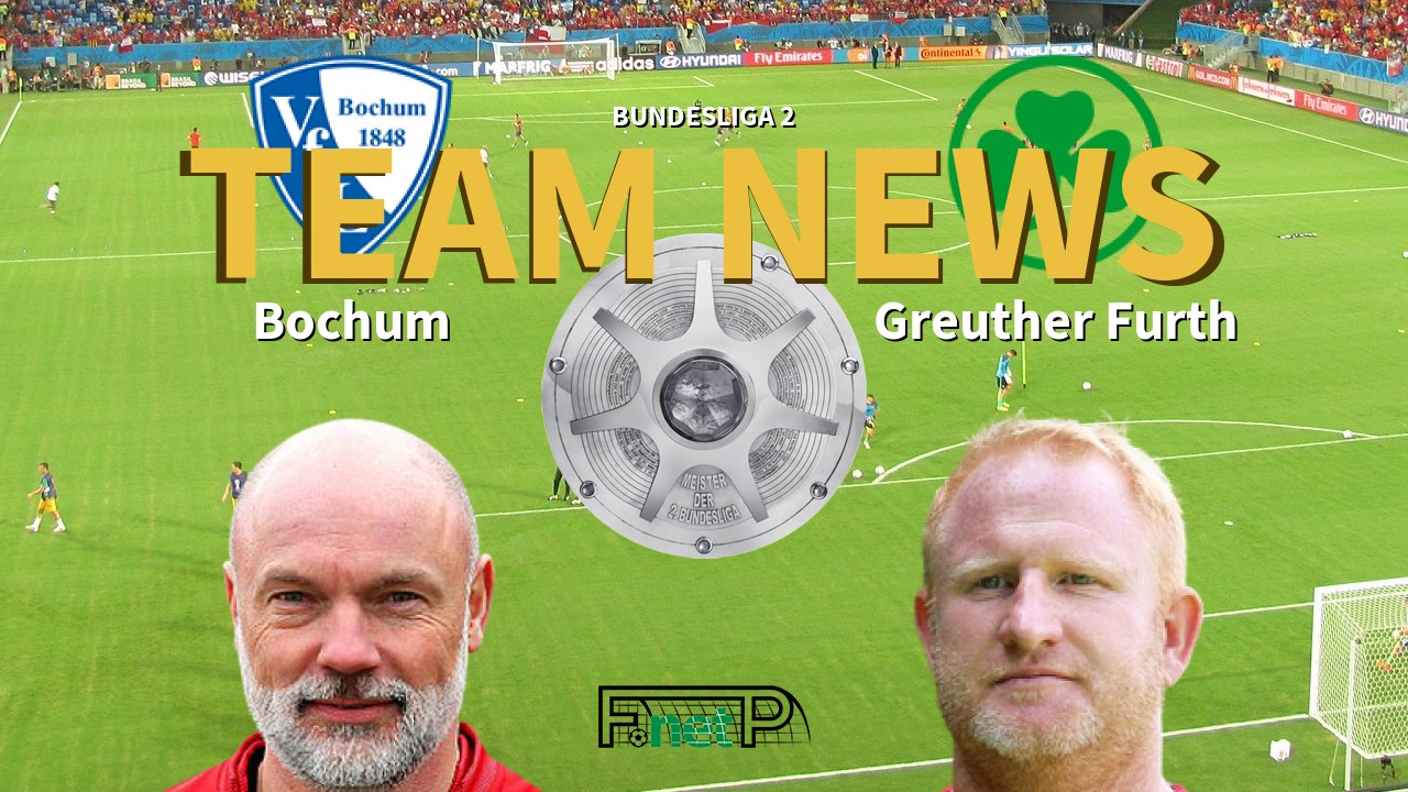 Bundesliga 2 News: VfL Bochum vs Greuther Furth Confirmed Line-ups