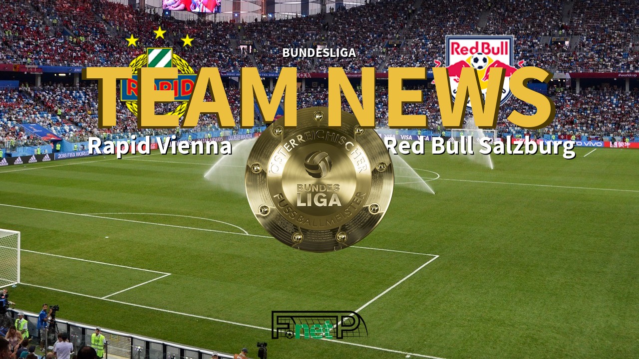 Bundesliga News: Rapid Vienna vs Red Bull Salzburg Confirmed Line-ups