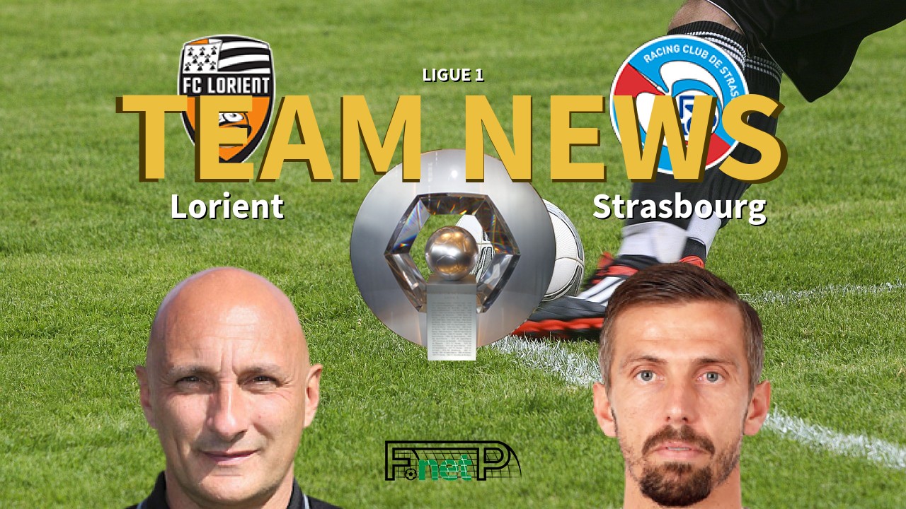 Ligue 1 News: FC Lorient vs Strasbourg Confirmed Line-ups