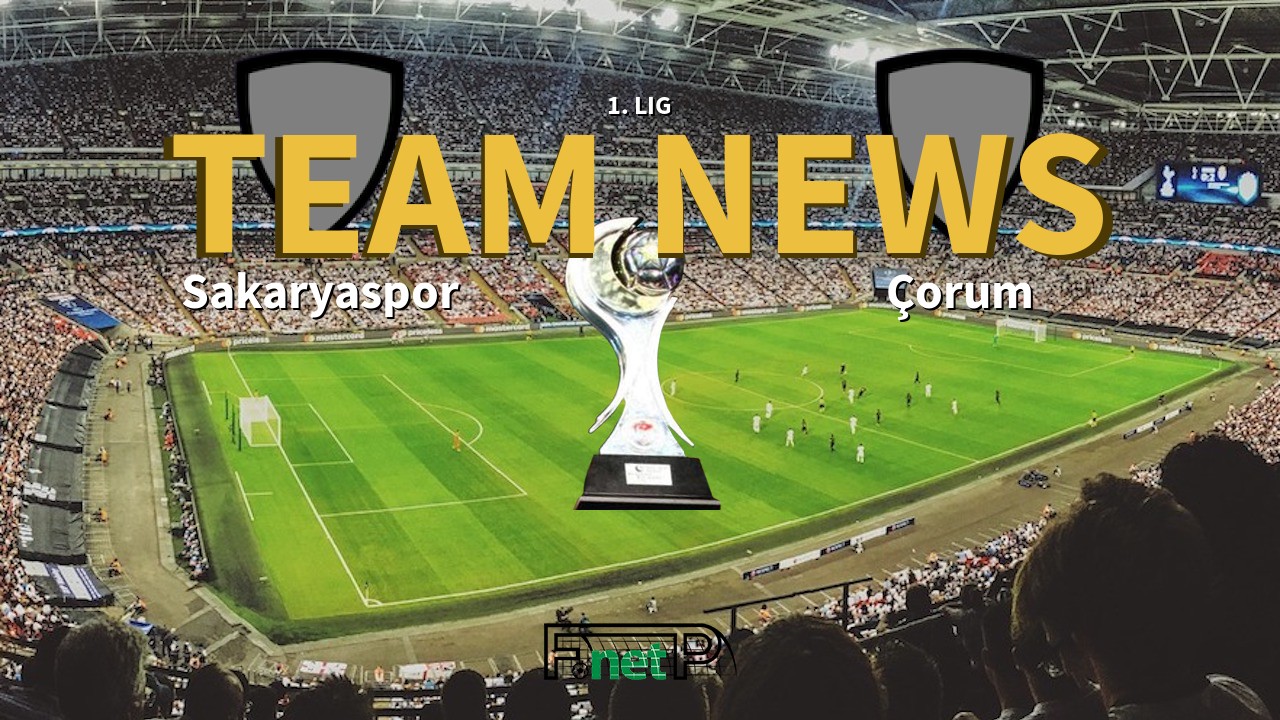 1. Lig News: Sakaryaspo vs Corum Confirmed Line-ups