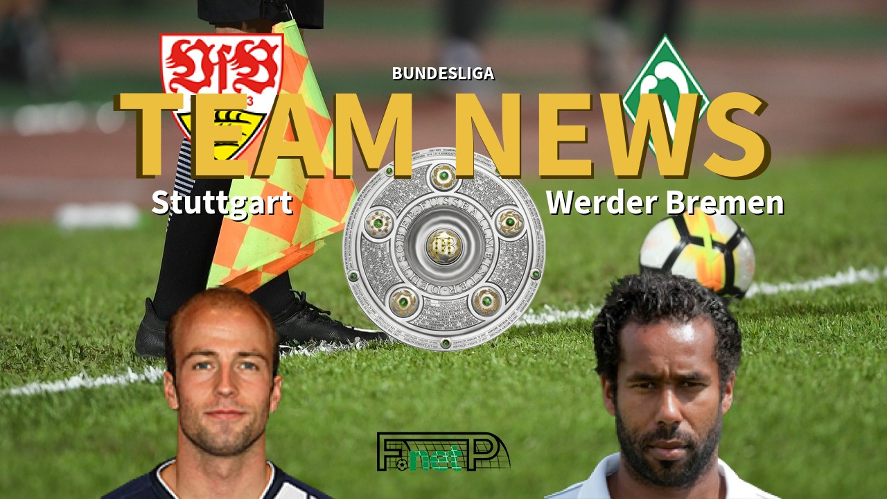 Bundesliga News: Stuttgart vs Werder Bremen Confirmed Line-ups