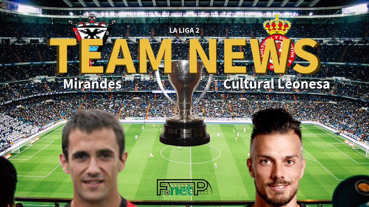 La Liga 2 News: CD Mirandés vs Cultural Leonesa Confirmed Line-ups