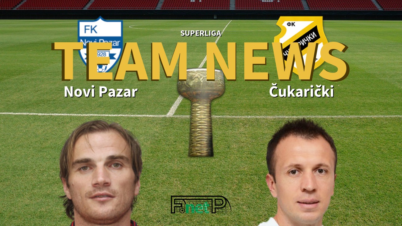 SuperLiga News: Novi Pazar vs Čukarički Confirmed Line-ups