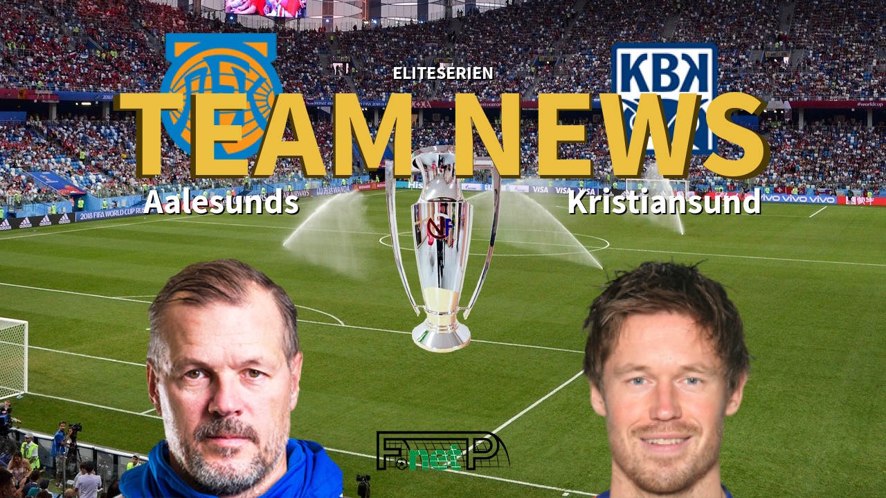 Eliteserien News: Aalesunds FK vs Kristiansund Confirmed Line-ups
