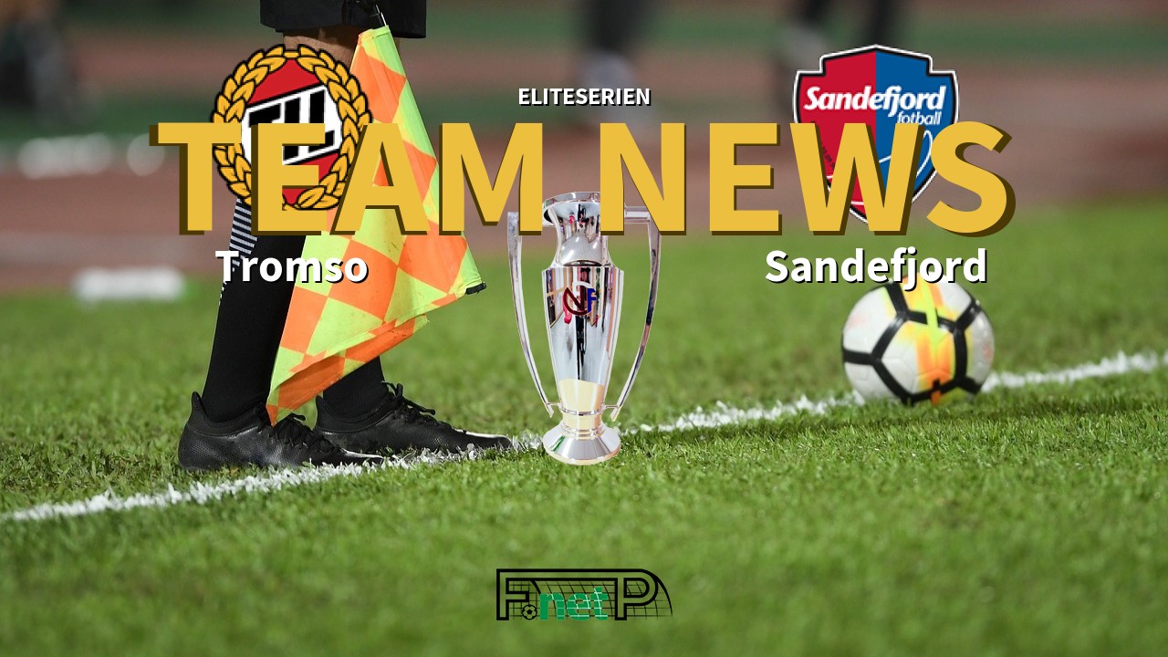 Eliteserien News: Tromsø IL vs Sandefjord Confirmed Line-ups