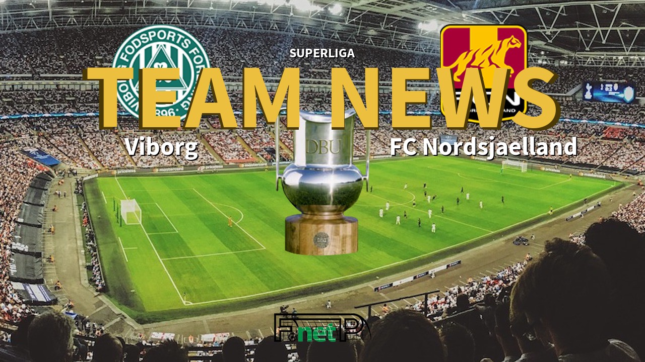 Superliga News: Viborg FF vs FC Nordsjælland Confirmed Line-ups