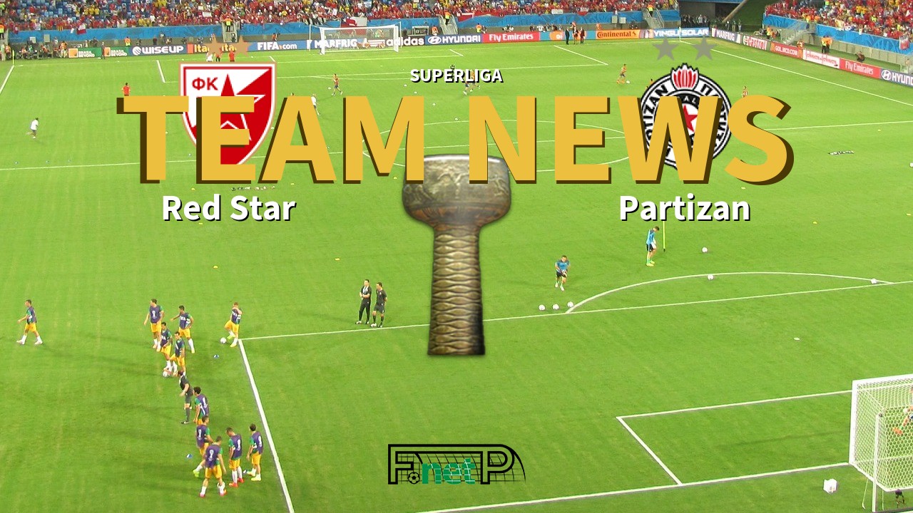 SuperLiga News: Red Star Belgrade vs Partizan Belgrade Confirmed Line-ups