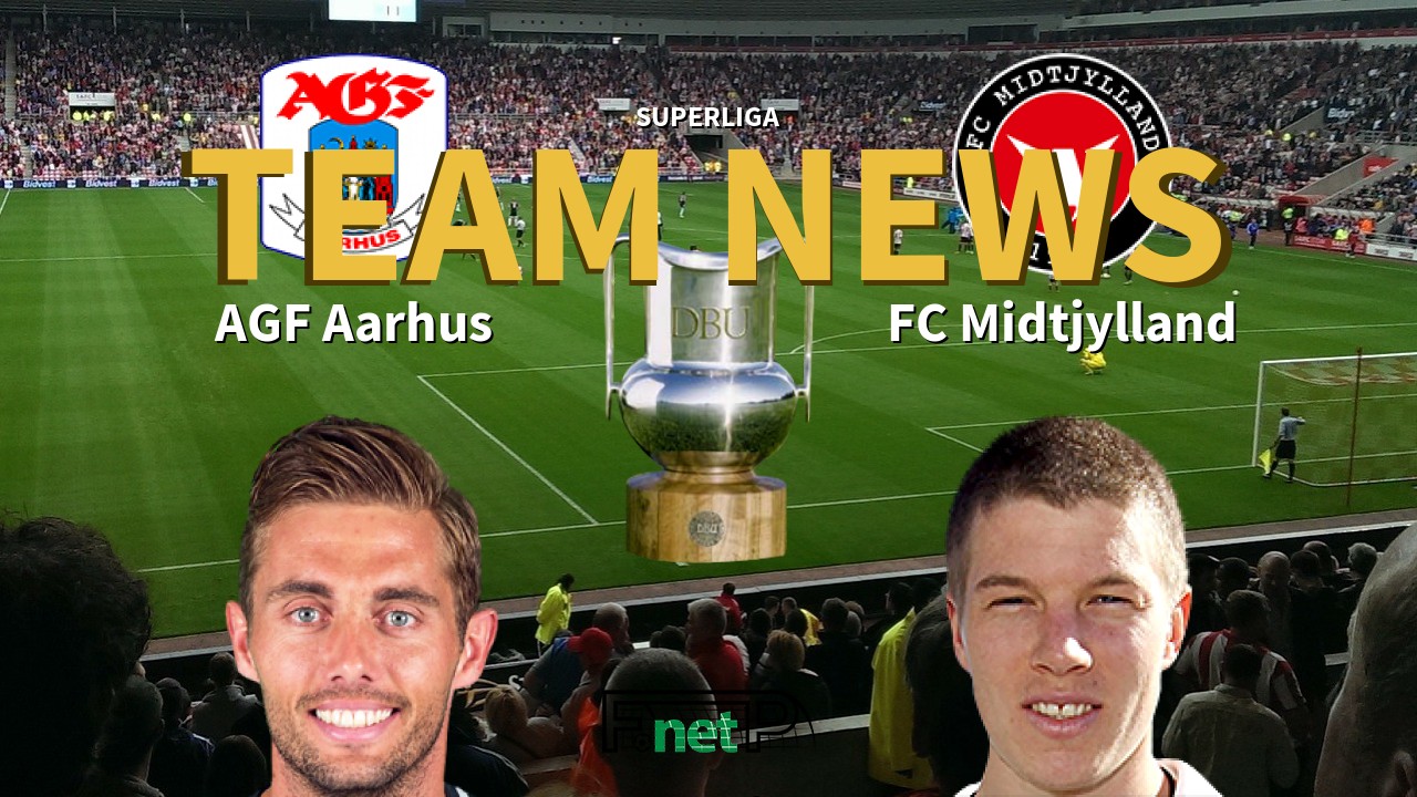 Superliga News: AGF Aarhus vs FC Midtjylland Confirmed Line-ups