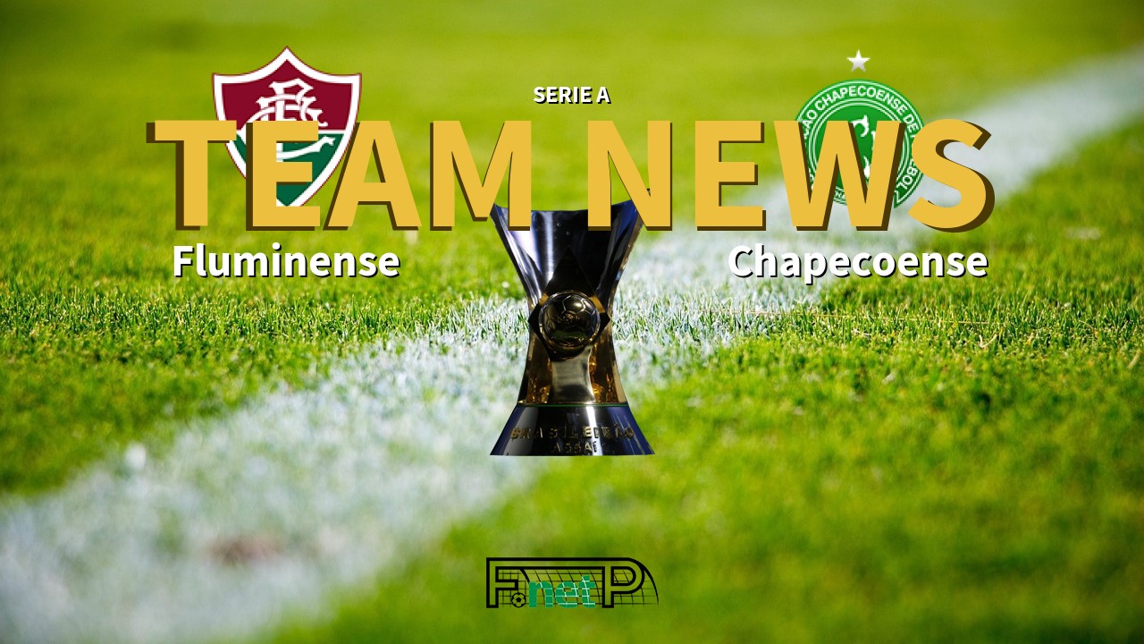 Serie A News: Fluminense vs Chapecoense Confirmed Line-ups