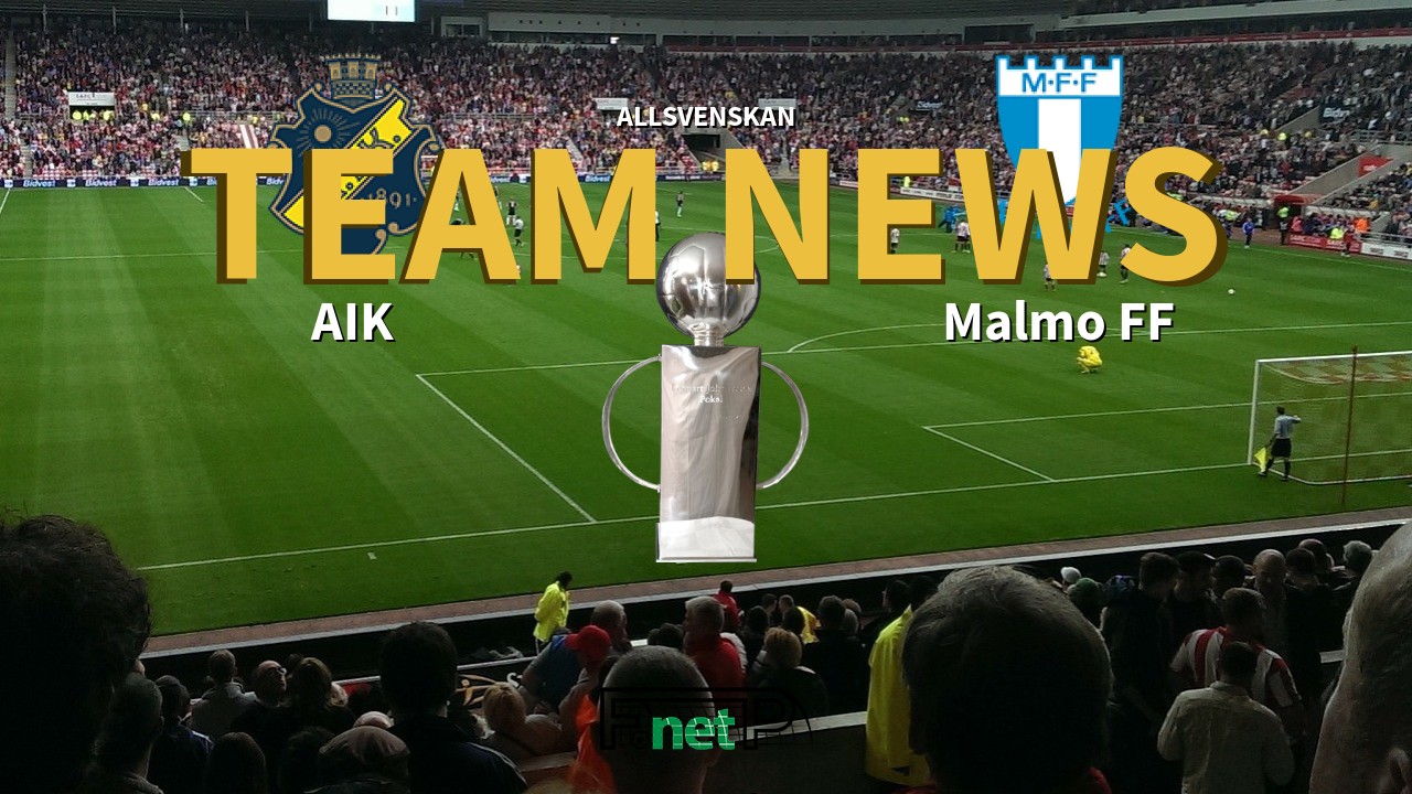 Allsvenskan News: AIK vs Malmö Confirmed Line-ups