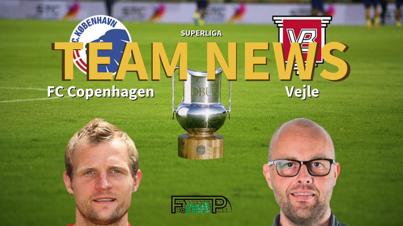 Superliga News: FC Copenhagen vs Vejle BK Confirmed Line-ups