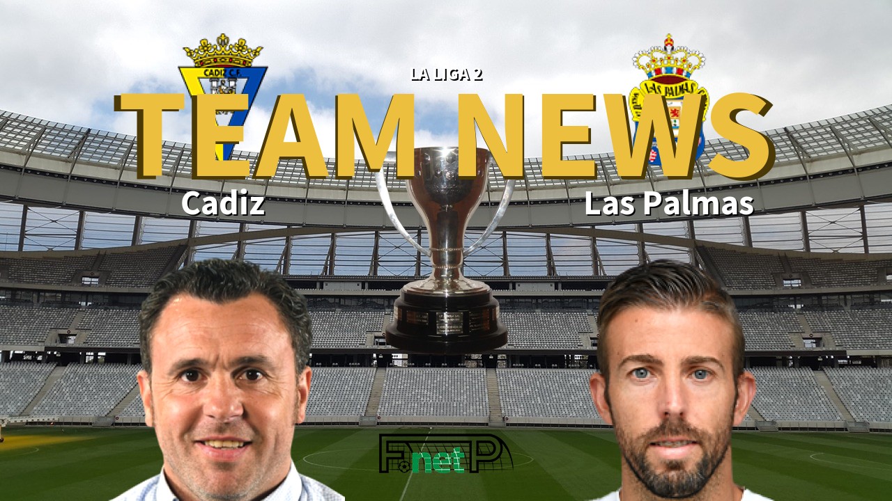 La Liga 2 News: Cádiz vs UD Las Palmas Confirmed Line-ups