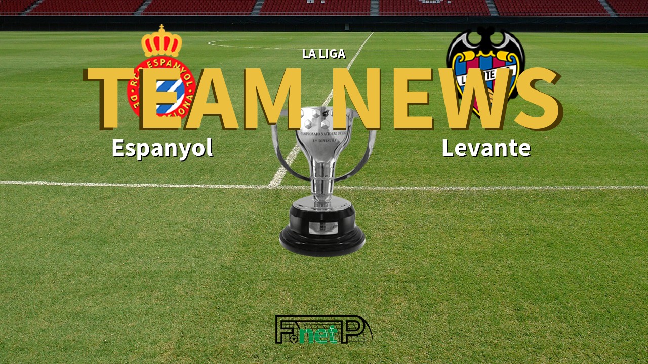 La Liga News: Espanyol vs Levante Confirmed Line-ups