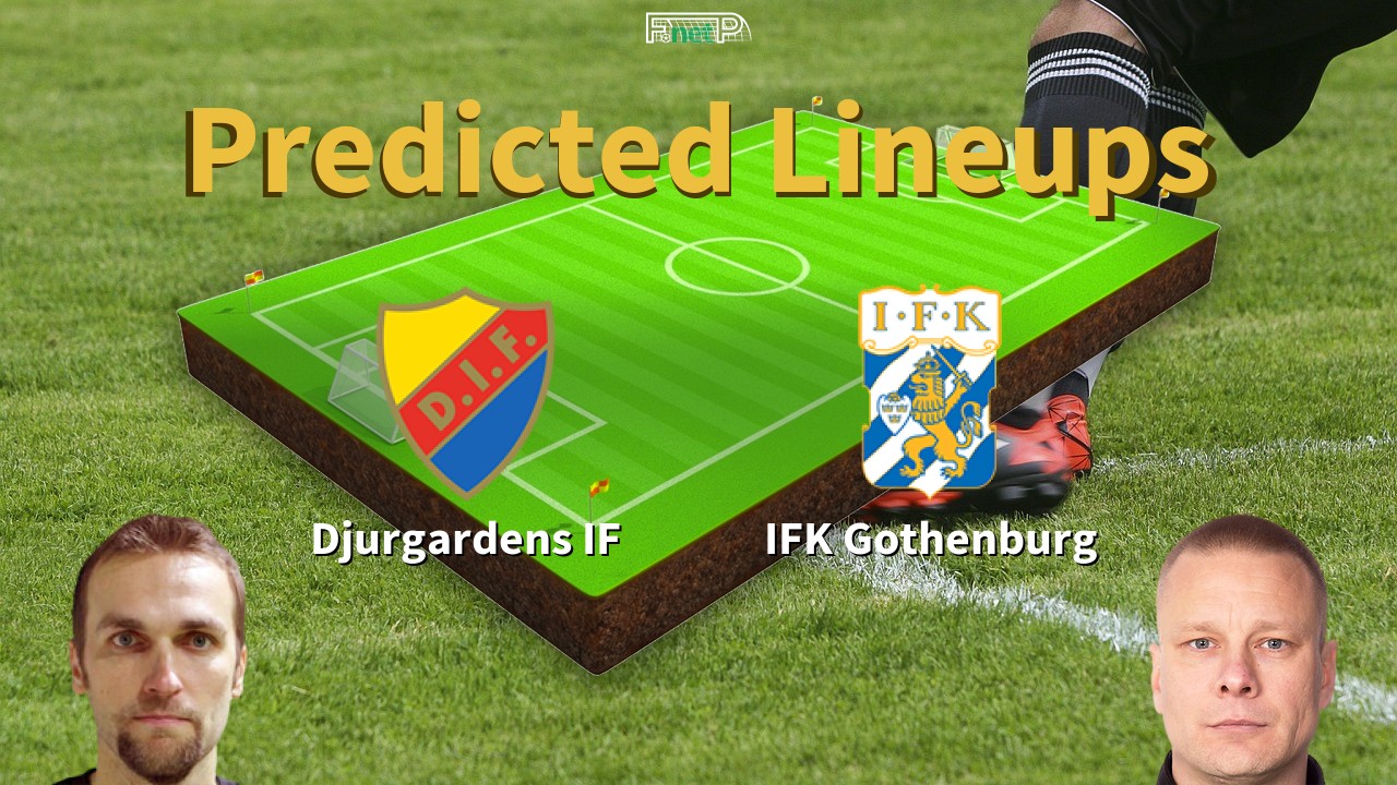 Predicted Lineups and Player Updates for Djurgårdens IF vs IFK Göteborg 04/05/26 - Allsvenskan News