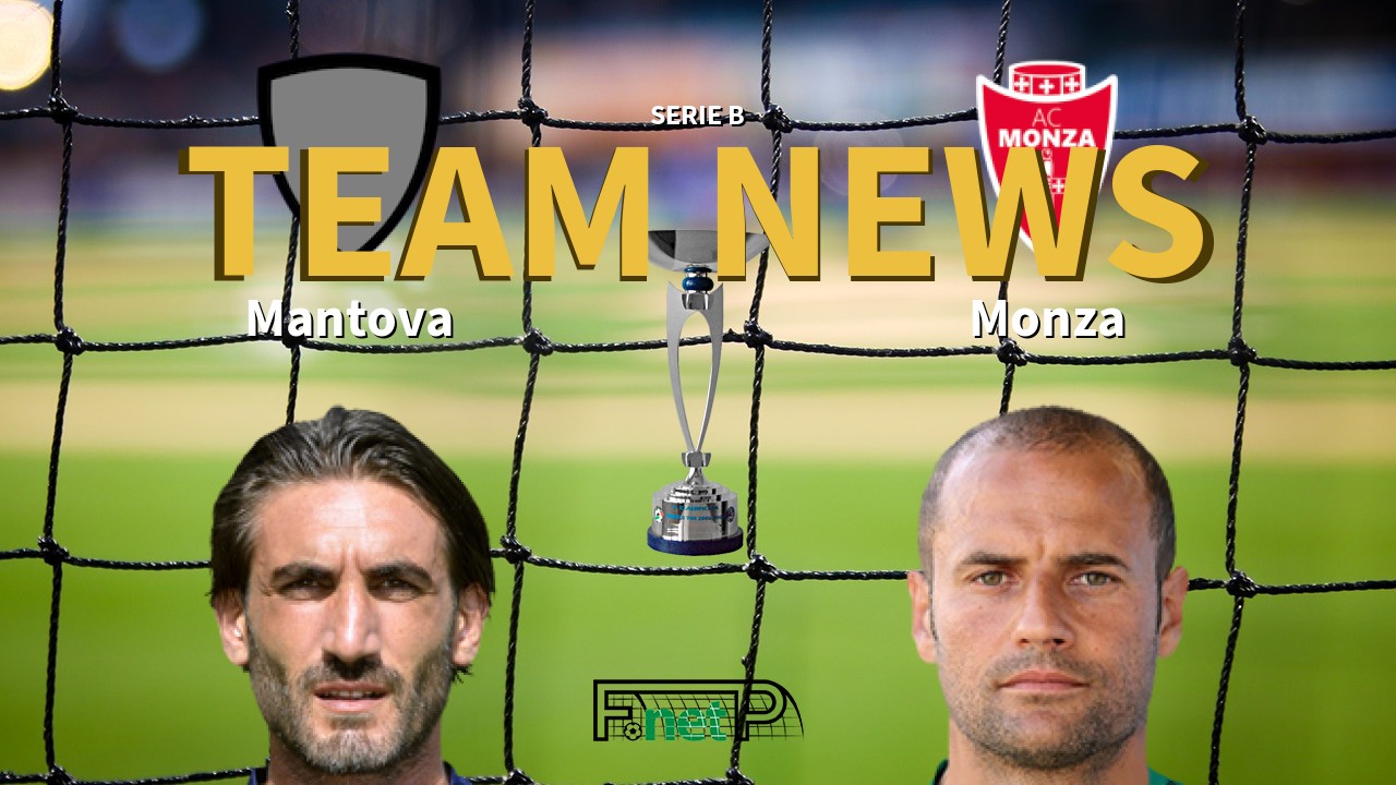 Serie B News: Mantova vs Monza Confirmed Line-ups