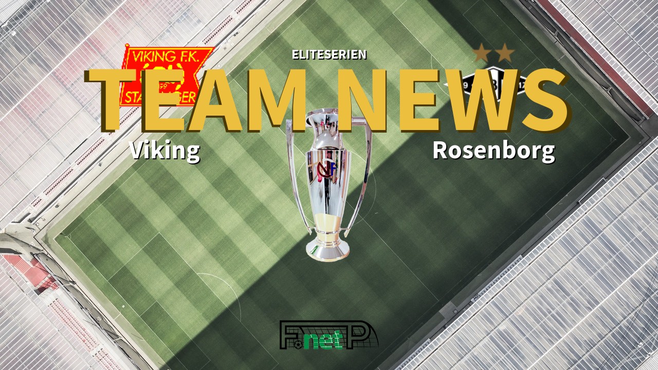 Eliteserien News: Viking FK vs Rosenborg BK Confirmed Line-ups