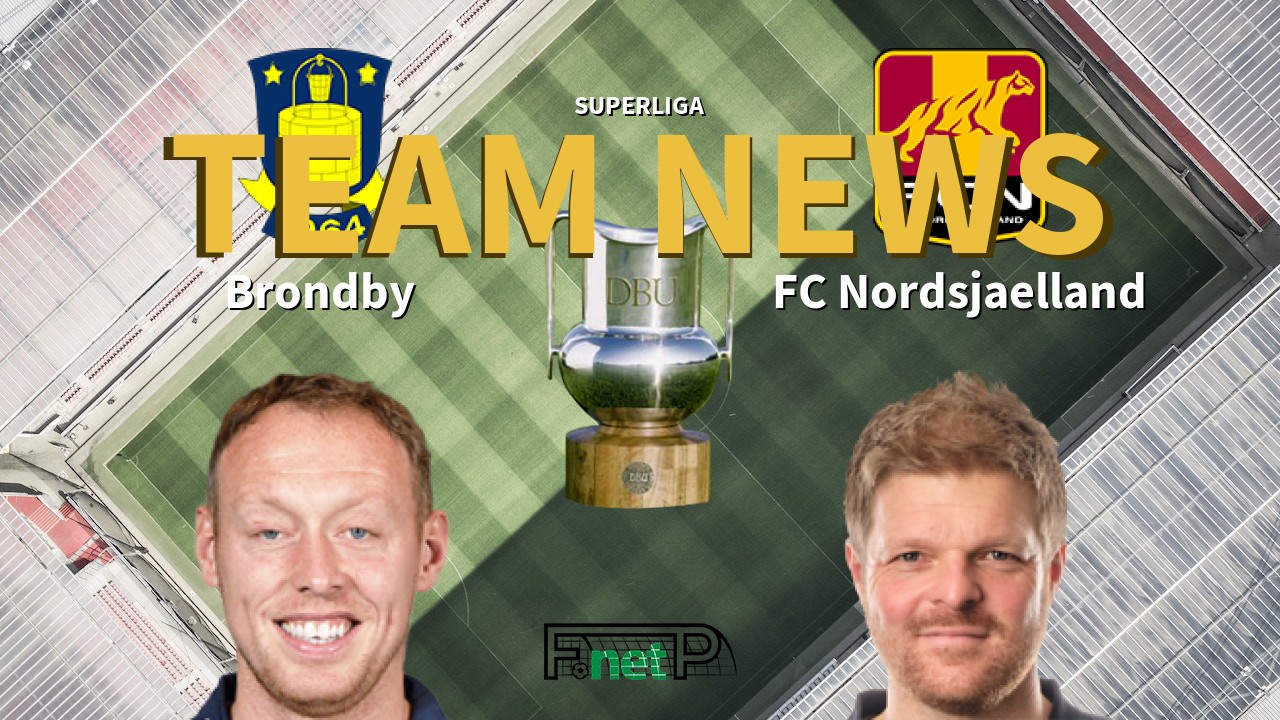 Superliga News: Brøndby IF vs FC Nordsjælland Confirmed Line-ups