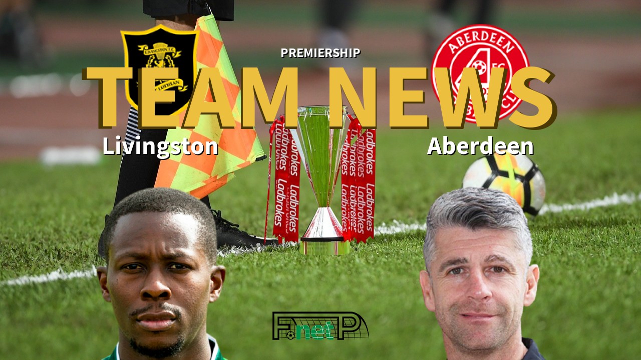 Premiership News: Livingston vs Aberdeen Confirmed Line-ups