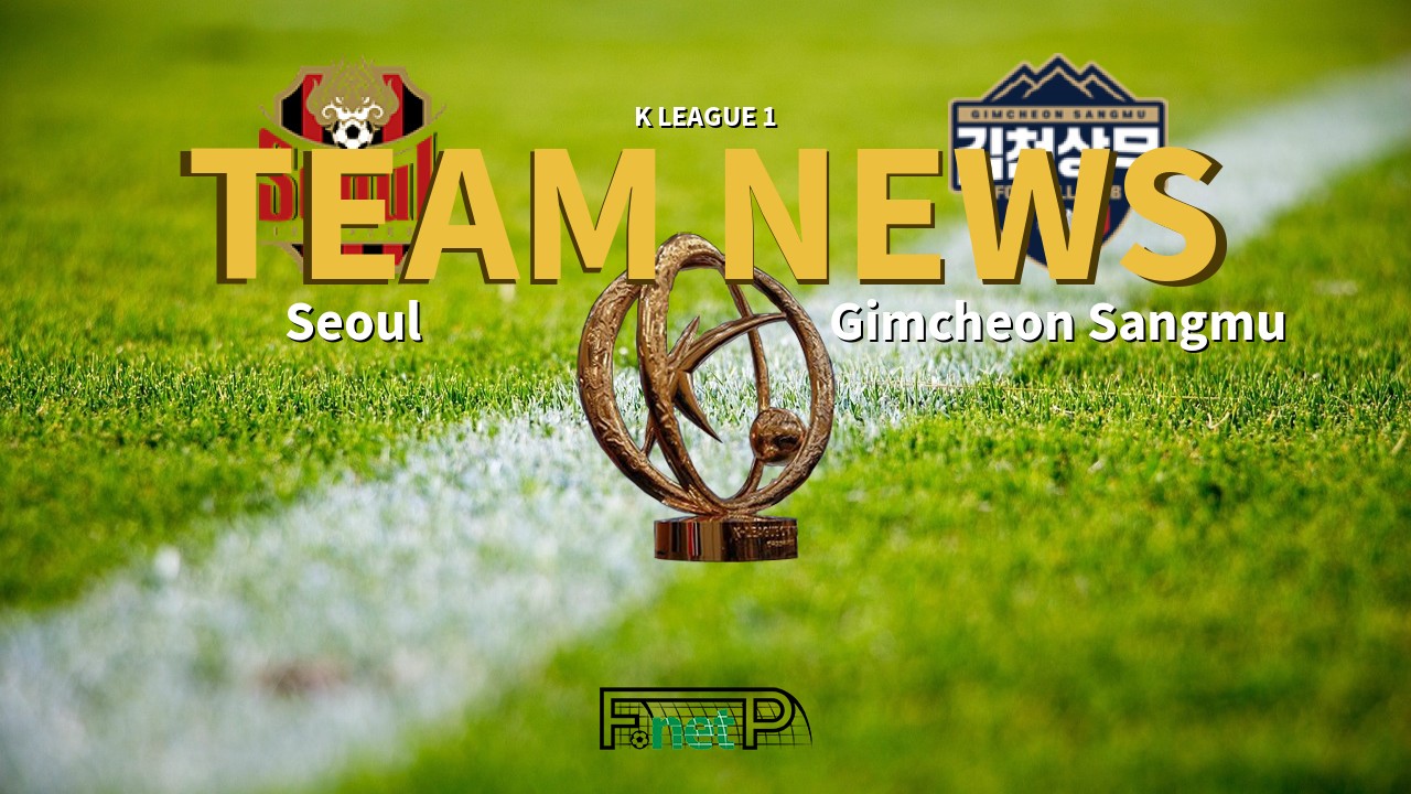 K League 1 News: FC Seoul vs Gimcheon Sangmu Confirmed Line-ups