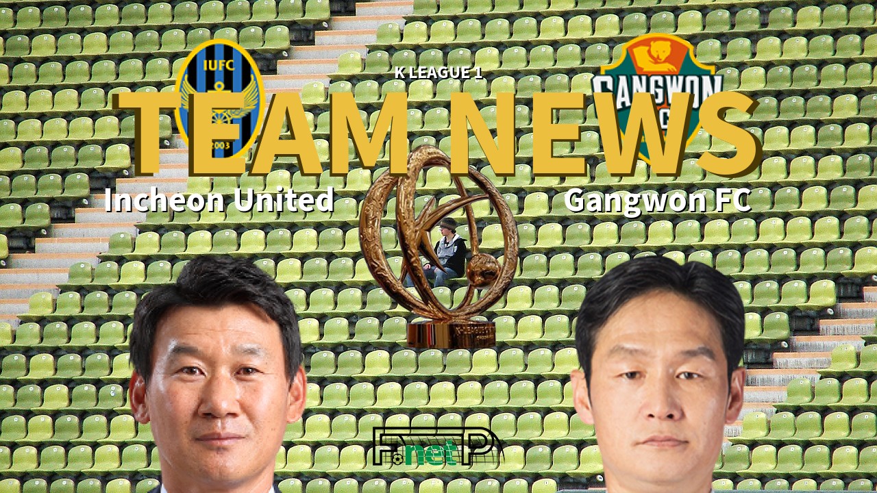 K League 1 News: Incheon United vs Gangwon FC Confirmed Line-ups