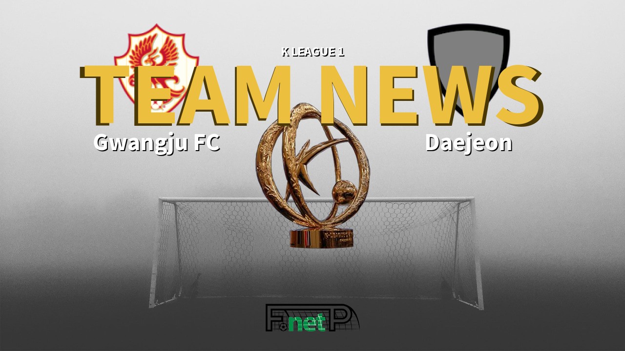 K League 1 News: Gwangju FC vs Daejeon Citizen Confirmed Line-ups