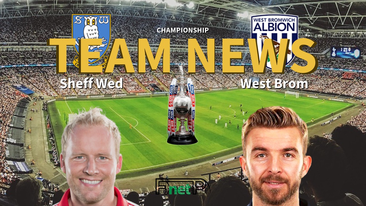 Championship News: Sheffield Wednesday vs West Bromwich Albion Confirmed Line-ups