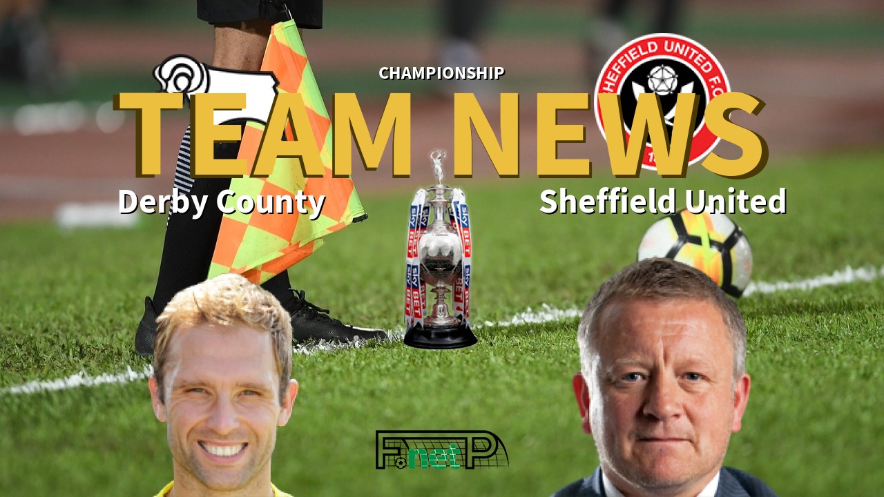 Championship News: Derby County vs Sheffield United Confirmed Line-ups