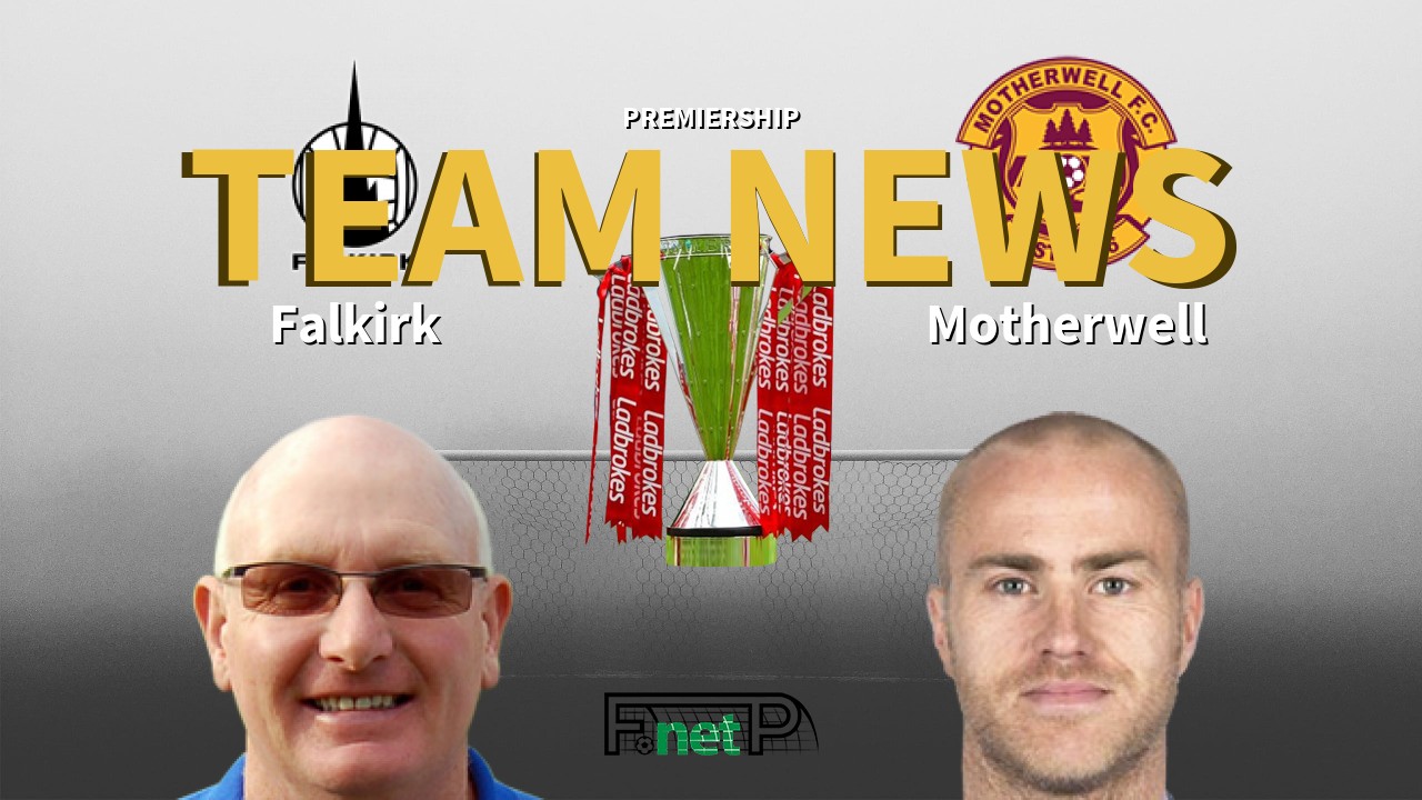 Premiership News: Falkirk vs Motherwell Confirmed Line-ups