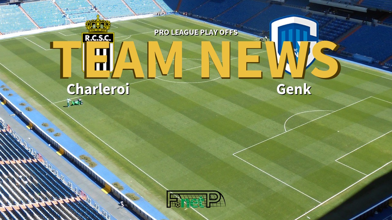 Pro League Play Offs News: Charleroi vs Genk Confirmed Line-ups