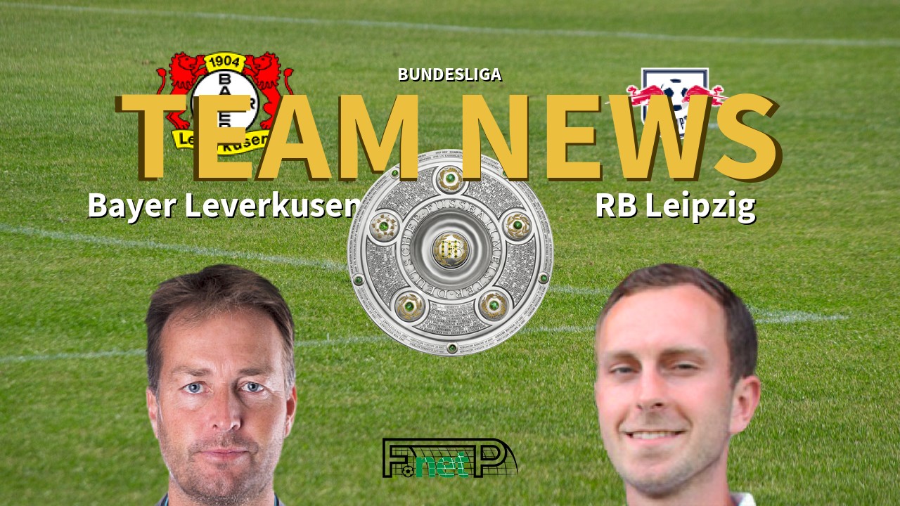 Bundesliga News: Bayer Leverkusen vs RB Leipzig Confirmed Line-ups
