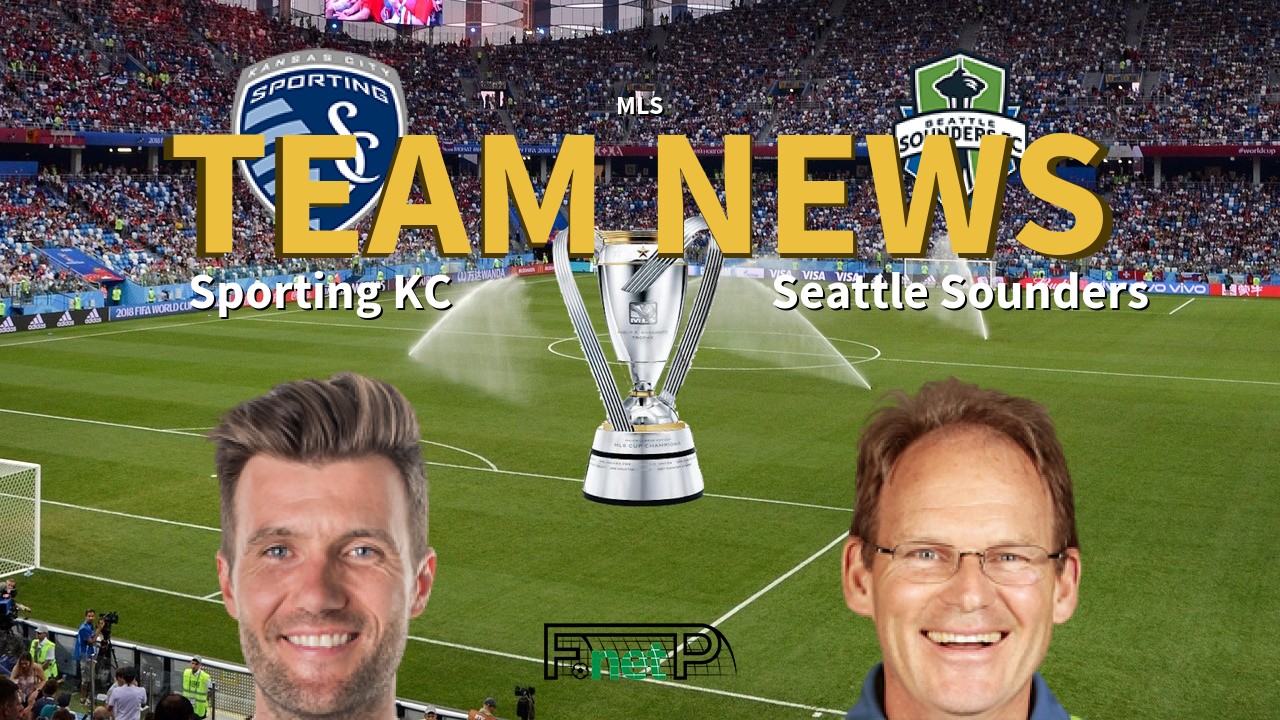 MLS News: Sporting Kansas City vs Seattle Sounders FC Confirmed Line-ups
