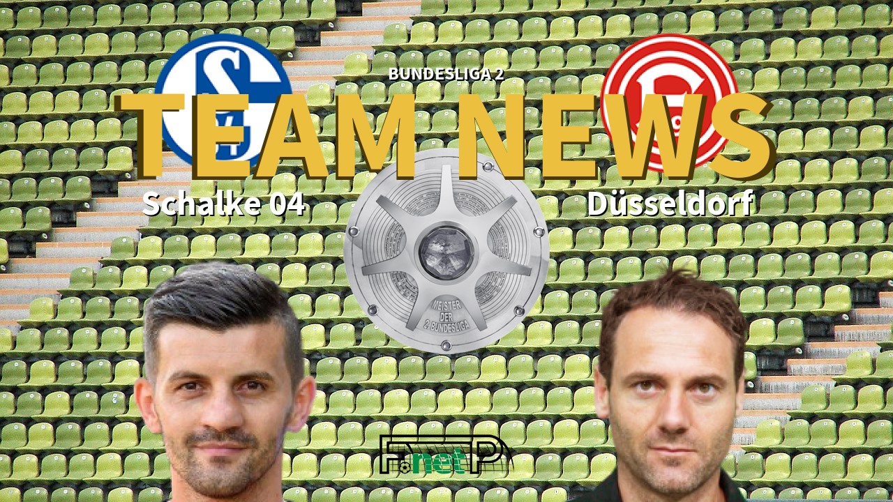 Bundesliga 2 News: Schalke vs Fortuna Dusseldorf Confirmed Line-ups