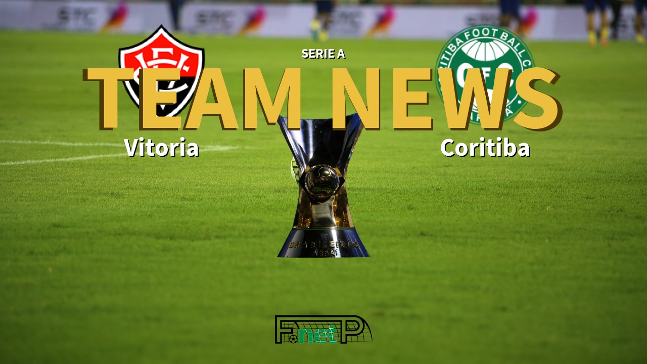 Serie A News: Vitoria vs Coritiba Confirmed Line-ups