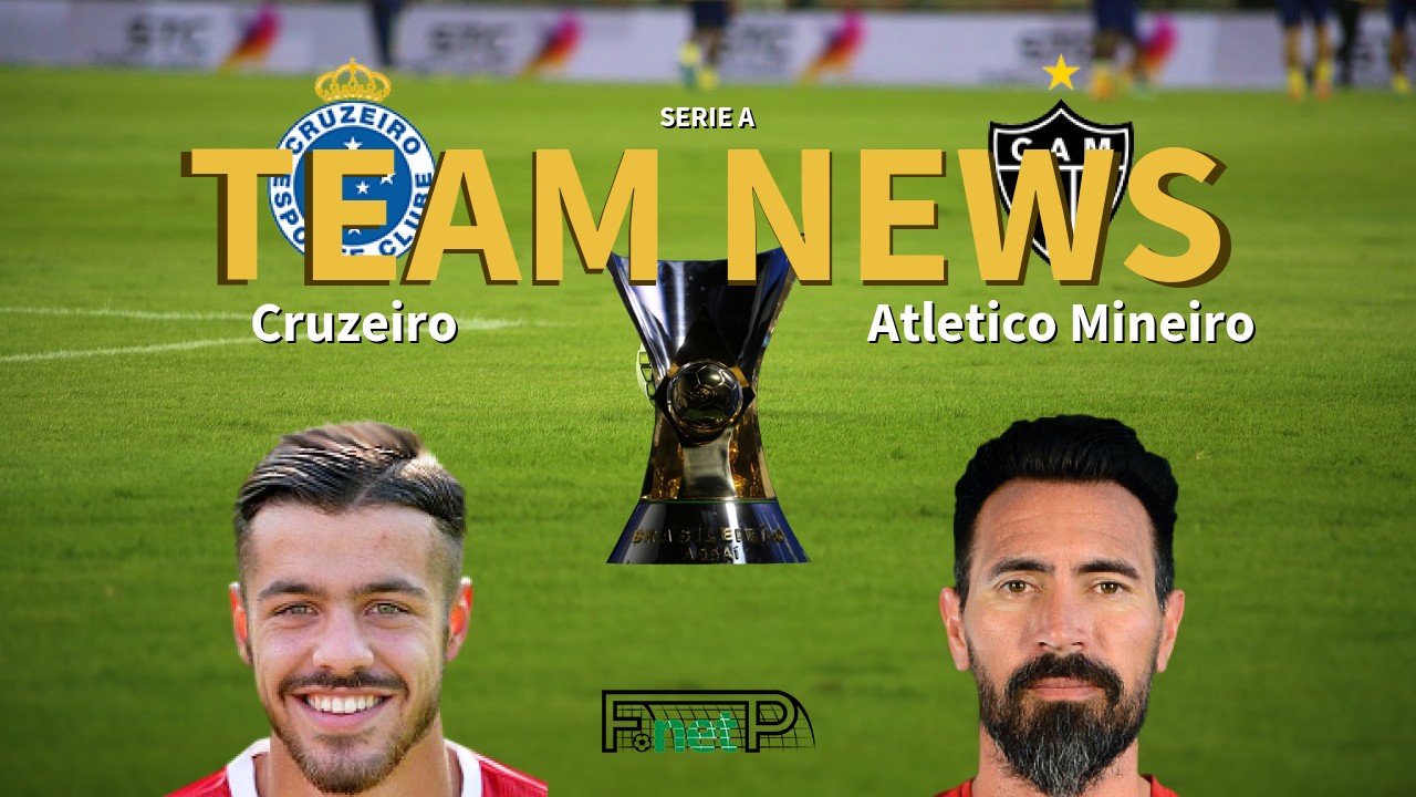 Serie A News: Cruzeiro vs Atlético Mineiro Confirmed Line-ups