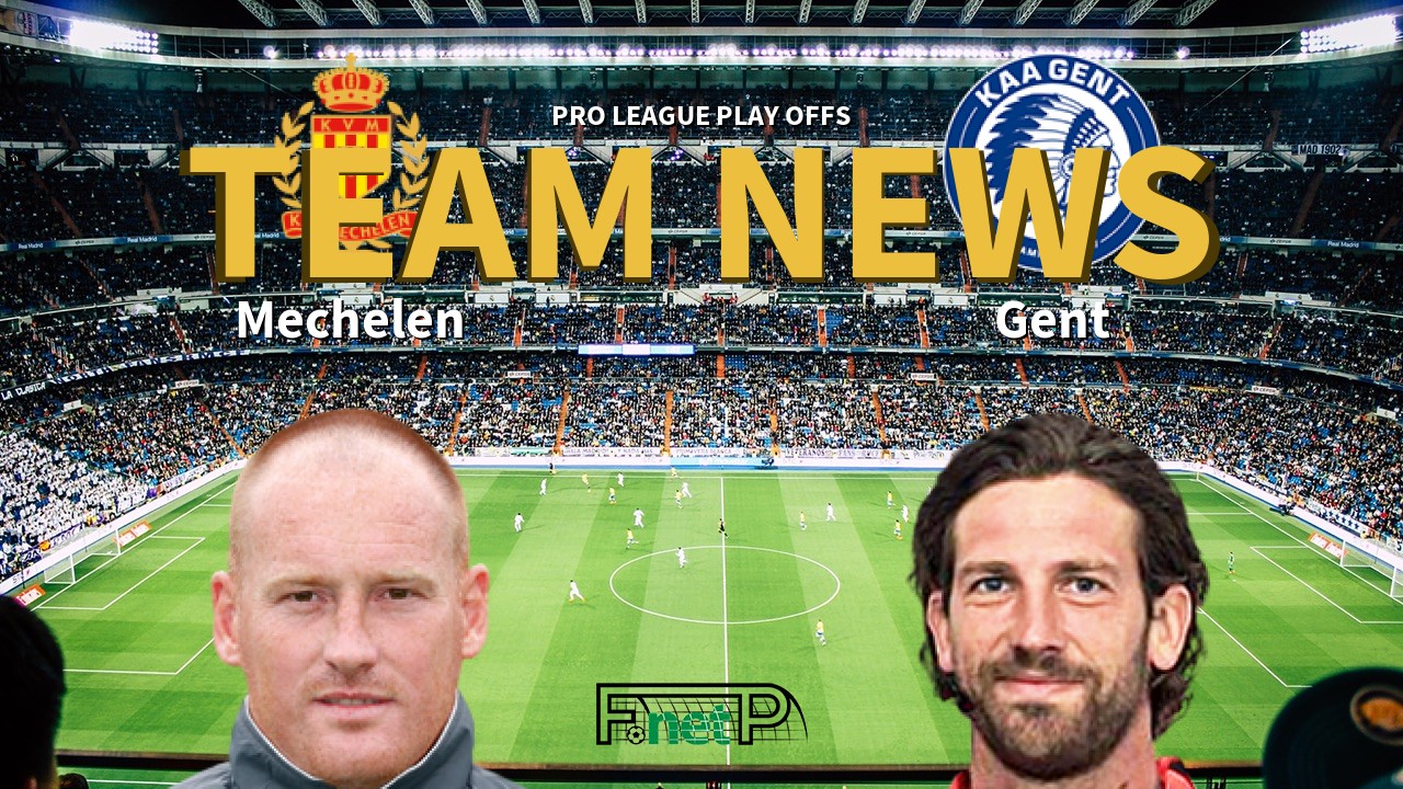 Pro League Play Offs News: KV Mechelen vs KAA Gent Confirmed Line-ups
