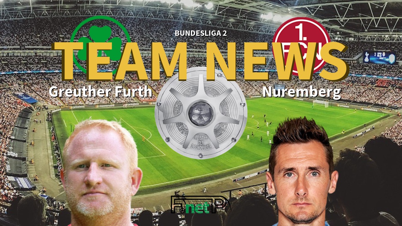 Bundesliga 2 News: Greuther Furth vs Nuremberg Confirmed Line-ups