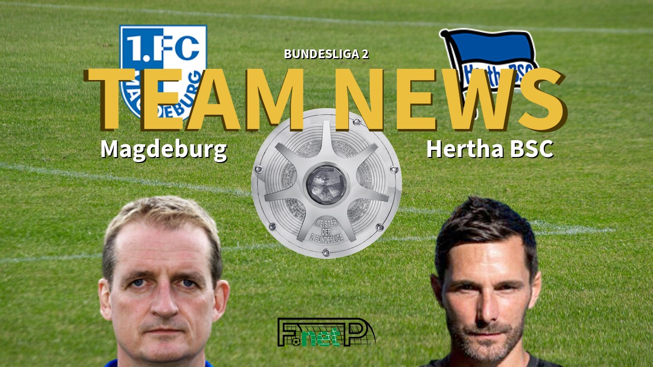 Bundesliga 2 News: Magdeburg vs Hertha Berlin Confirmed Line-ups