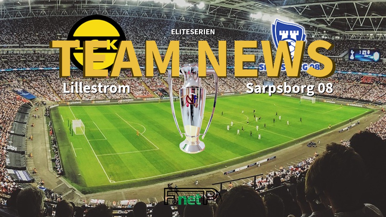 Eliteserien News: Lillestrøm SK vs Sarpsborg 08 Confirmed Line-ups