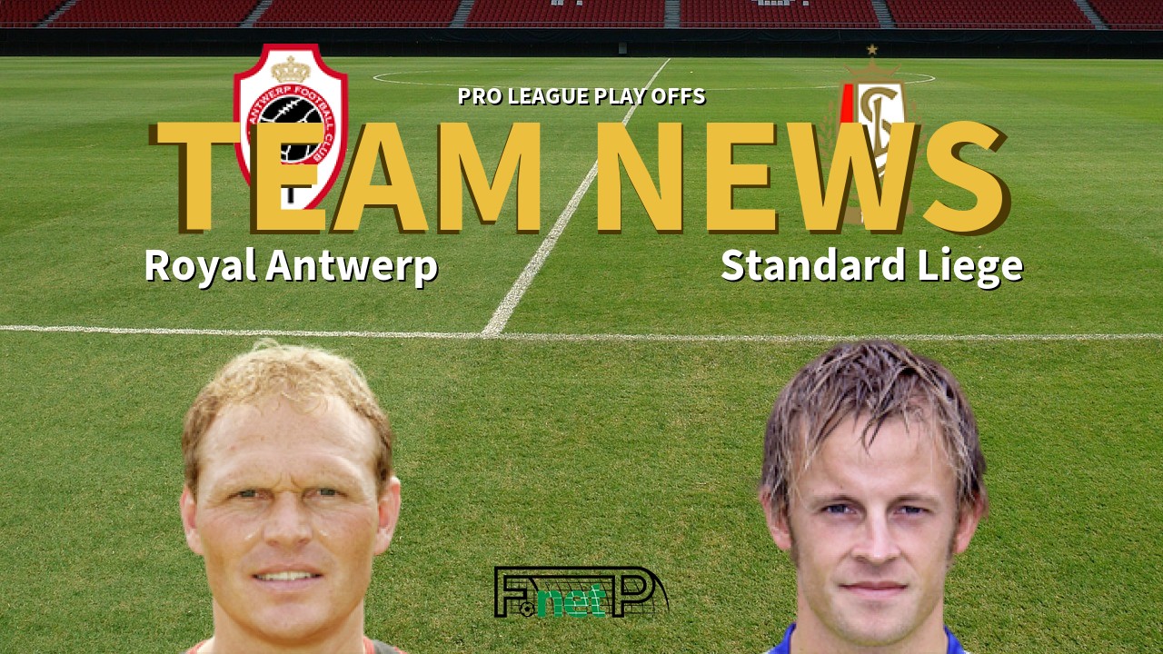 Pro League Play Offs News: Antwerp vs Standard Liège Confirmed Line-ups