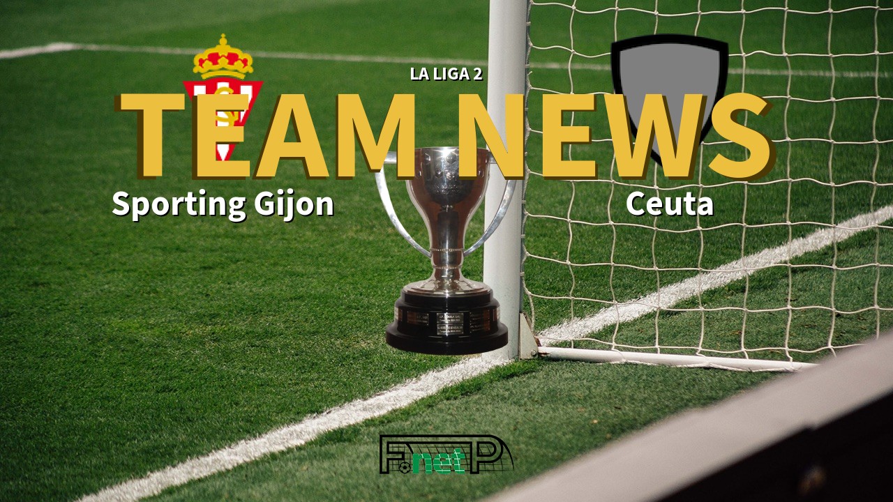 La Liga 2 News: Sporting Gijón vs Ceuta Confirmed Line-ups