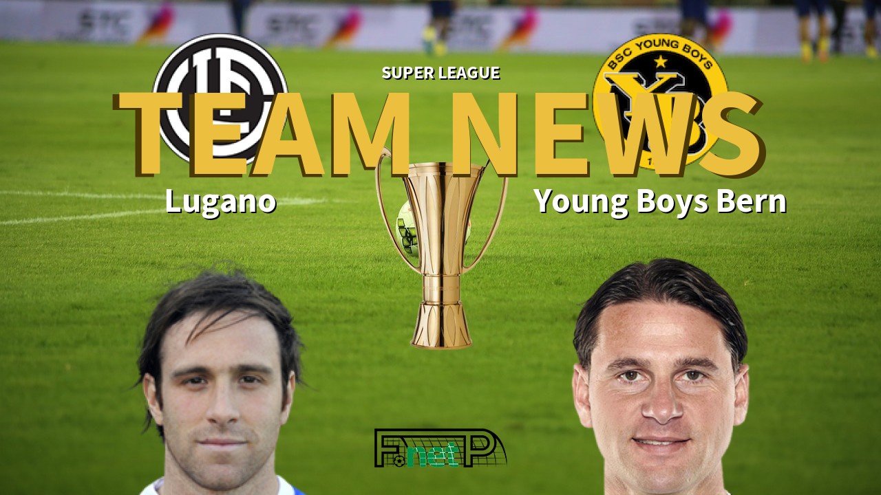Super League News: Lugano vs BSC Young Boys Confirmed Line-ups