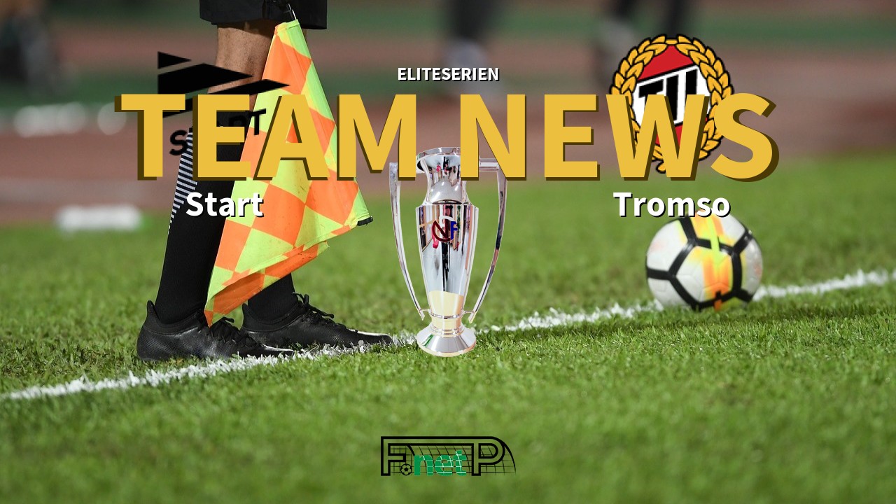 Eliteserien News: Start vs Tromsø IL Confirmed Line-ups