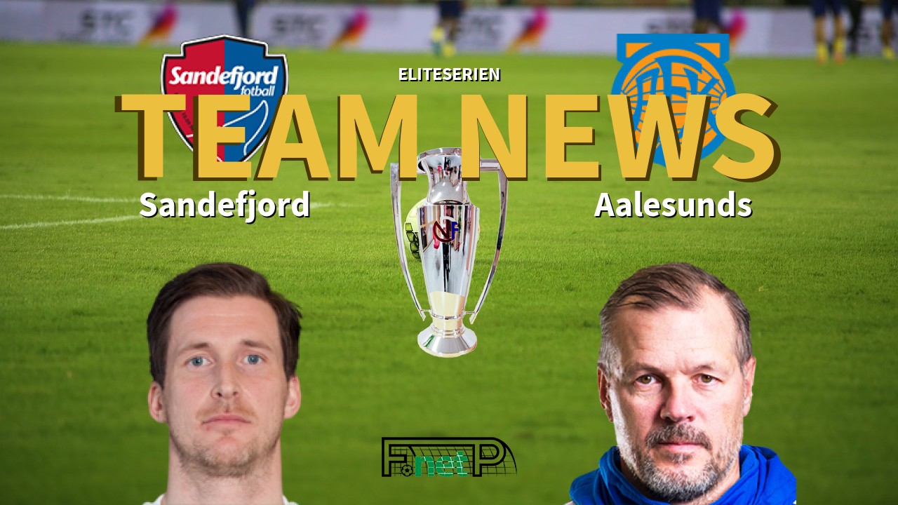 Eliteserien News: Sandefjord vs Aalesunds FK Confirmed Line-ups