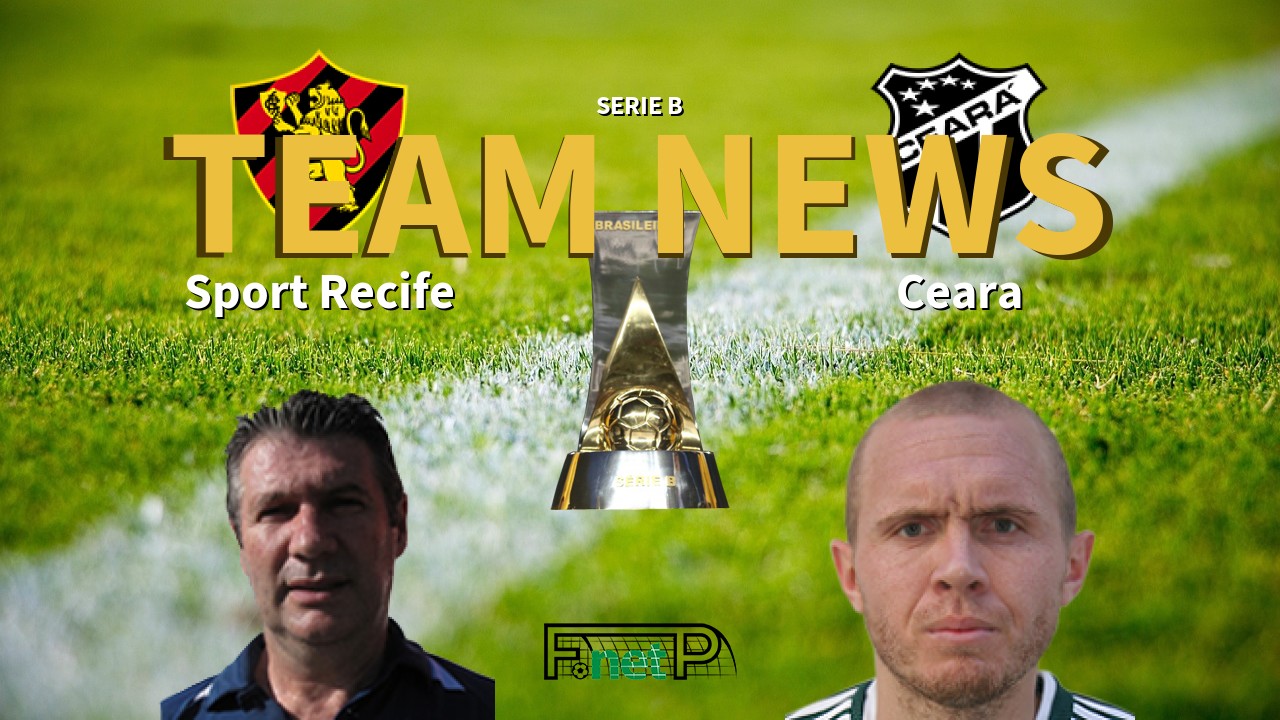 Serie B News: Sport Recife vs Ceará Confirmed Line-ups