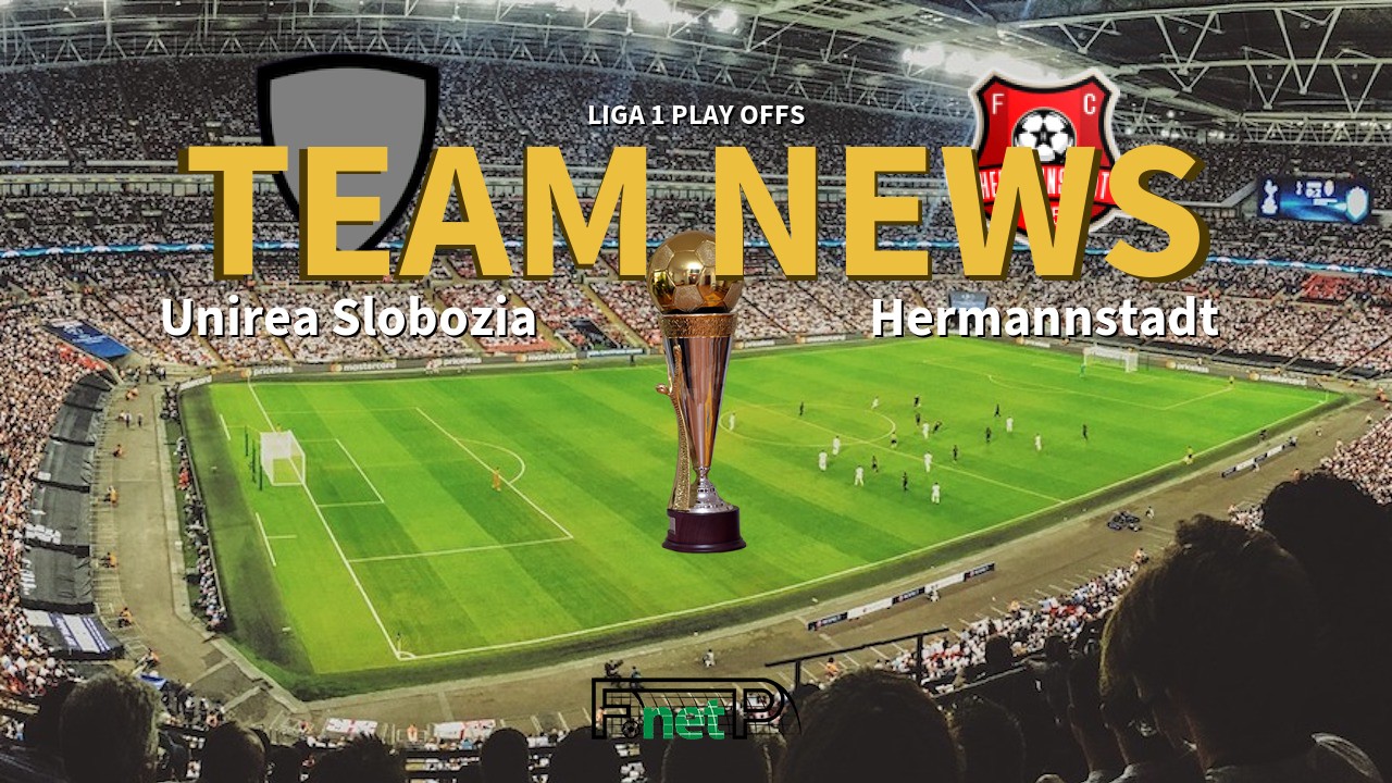 Liga 1 Play Offs News: Unirea Slobozia vs Hermannstadt Confirmed Line-ups